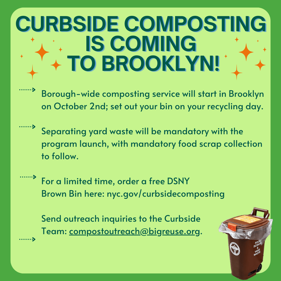 Brooklyn order your Free Brown Bin for Curbside Composting! Big Reuse