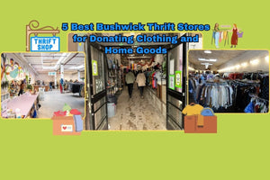 5 Best Bushwick Thrift Stores for Donating Clothing and Home Goods - Big Reuse
