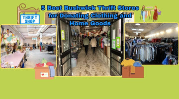 5 Best Bushwick Thrift Stores for Donating Clothing and Home Goods - Big Reuse