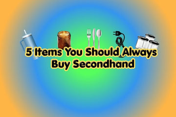 5 Items You Should Always Buy Secondhand - Big Reuse