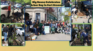 Big Reuse Celebrates Arbor Day in Fort Greene - Big Reuse