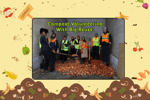 Recurring Weekly & Monthly Compost Volunteer Events with Big Reuse! - Big Reuse