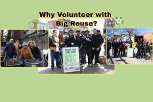 Why Volunteer with Big Reuse? - Big Reuse